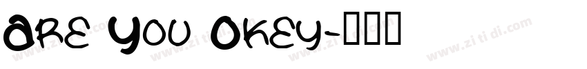 Are You Okey字体转换